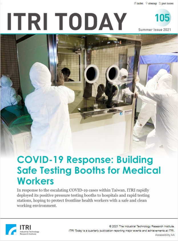 ITRI TODAY[No.105, Summer 2021] COVID-19 Response: Building Safe Testing Booths for Medical Workers